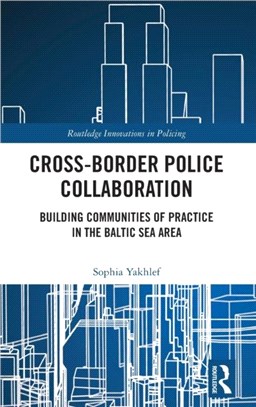 Cross-Border Police Collaboration：Building Communities of Practice in the Baltic Sea Area