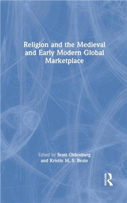 Religion and the Medieval and Early Modern Global Marketplace