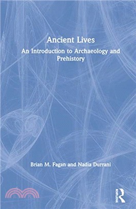 Ancient Lives：An Introduction to Archaeology and Prehistory