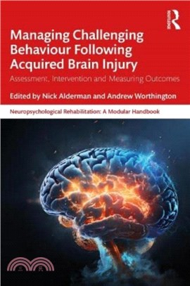 Managing Challenging Behaviour Following Acquired Brain Injury：Assessment, Intervention and Measuring Outcomes