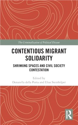 Contentious Migrant Solidarity：Shrinking Spaces and Civil Society Contestation