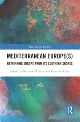 Mediterranean Europe(s)：Rethinking Europe from its Southern Shores