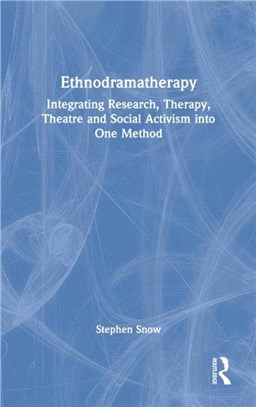 Ethnodramatherapy：Integrating Research, Therapy, Theatre and Social Activism into One Method