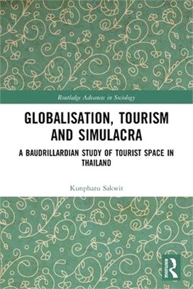 Globalisation, Tourism and Simulacra: A Baudrillardian Study of Tourist Space in Thailand