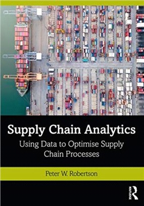 Supply Chain Analytics：Using Data to Optimise Supply Chain Processes