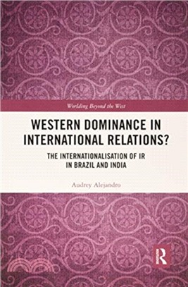 Western Dominance in International Relations?：The Internationalisation of IR in Brazil and India