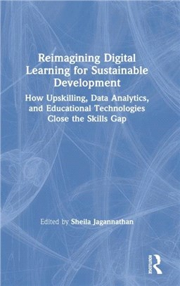Reimagining Digital Learning for Sustainable Development：How Upskilling, Data Analytics, and Educational Technologies Close the Skills Gap