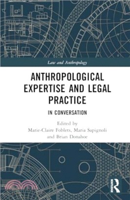 Anthropological Expertise and Legal Practice：In Conversation