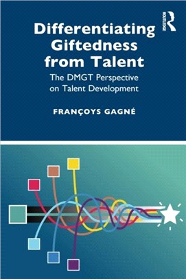 Differentiating Giftedness from Talent：The DMGT Perspective on Talent Development