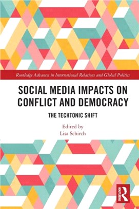 Social Media Impacts on Conflict and Democracy：The Techtonic Shift