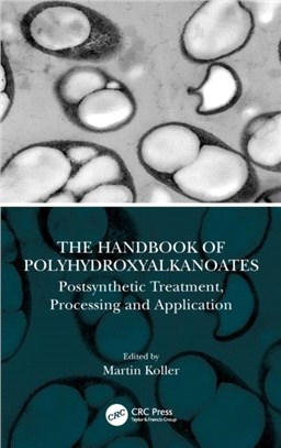 The Handbook of Polyhydroxyalkanoates