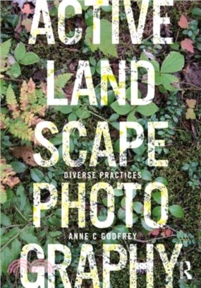 Active Landscape Photography：Diverse Practices