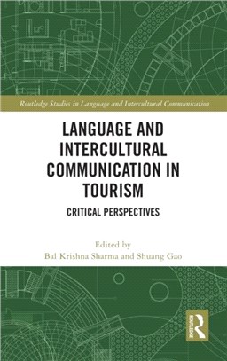 Language and Intercultural Communication in Tourism：Critical Perspectives