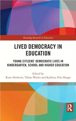 Lived Democracy in Education：Young Citizens' Democratic Lives in Kindergarten, School and Higher Education