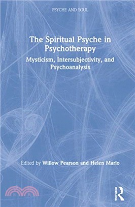 The Spiritual Psyche in Psychotherapy：Mysticism, Intersubjectivity, and Psychoanalysis