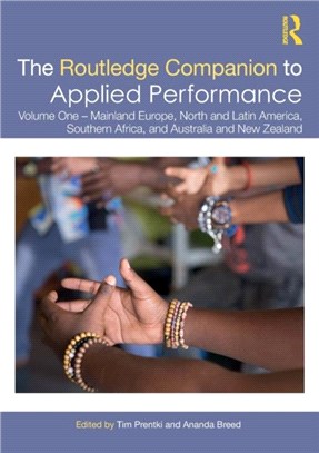 The Routledge Companion to Applied Performance：Volume One - Mainland Europe, North and Latin America, Southern Africa, and Australia and New Zealand