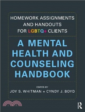 Homework Assignments and Handouts for LGBTQ+ Clients：A Mental Health and Counseling Handbook