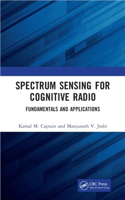 Spectrum Sensing for Cognitive Radio：Fundamentals and Applications