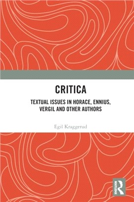 Critica：Textual Issues in Horace, Ennius, Vergil and Other Authors