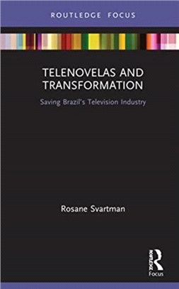 Telenovelas and Transformation：Saving Brazil's Television Industry