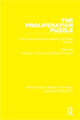The Proliferation Puzzle: Why Nuclear Weapons Spread (and What Results)