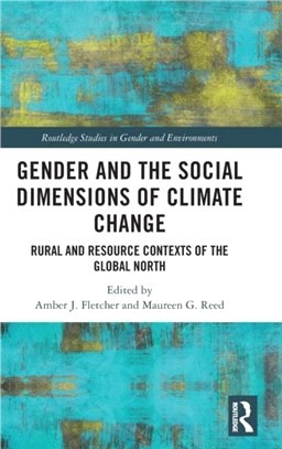 Gender and the Social Dimensions of Climate Change：Rural and Resource Contexts of the Global North