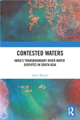 Contested Waters：India's Transboundary River Water Disputes in South Asia