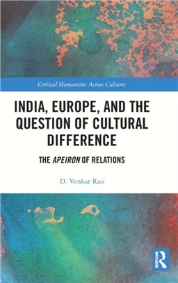 India, Europe and the Question of Cultural Difference：The Apeiron of Relations