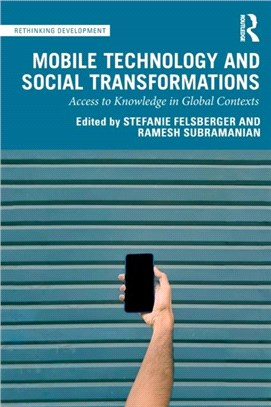 Mobile Technology and Social Transformations：Access to Knowledge in Global Contexts