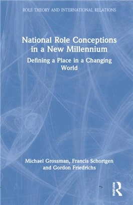 National Role Conceptions in a New Millennium：Defining a Place in a Changing World