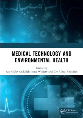 Medical Technology and Environmental Health：Proceedings of the Medicine and Global Health Research Symposium (MoRes 2019), 22-23 October 2019, Bandung, Indonesia