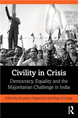 Civility in Crisis：Democracy, Equality and the Majoritarian Challenge in India