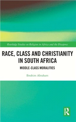 Race, Class and Christianity in South Africa：Middle Class Moralities