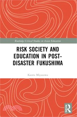 Risk Society and Education in Post-Disaster Fukushima