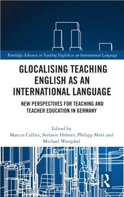 Glocalising Teaching English as an International Language：New Perspectives for Teaching and Teacher Education in Germany