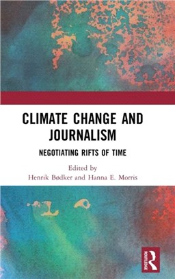 Climate Change and Journalism：Negotiating Rifts of Time