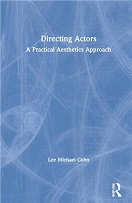 Directing Actors：A Practical Aesthetics Approach