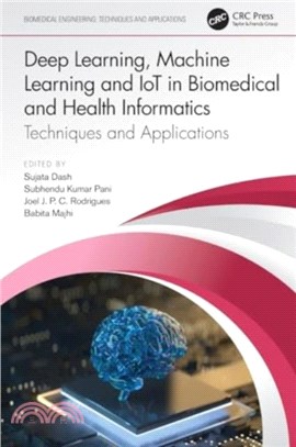 Deep Learning, Machine Learning and IoT in Biomedical and Health Informatics：Techniques and Applications