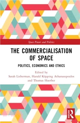 The Commercialisation of Space：Politics, Economics and Ethics