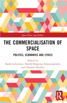 The Commercialisation of Space：Politics, Economics and Ethics