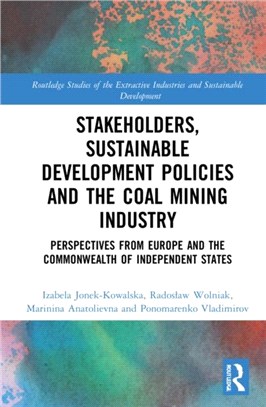 Stakeholders, Sustainable Development Policies and the Coal Mining Industry：Perspectives from Europe and the Commonwealth of Independent States