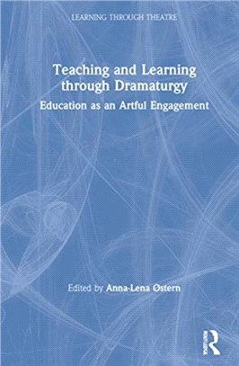 Teaching and Learning through Dramaturgy：Education as an Artful Engagement