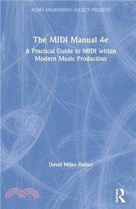 The MIDI Manual 4e：A Practical Guide to MIDI within Modern Music Production