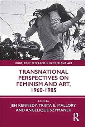 Transnational Perspectives on Feminism and Art, 1960-1985