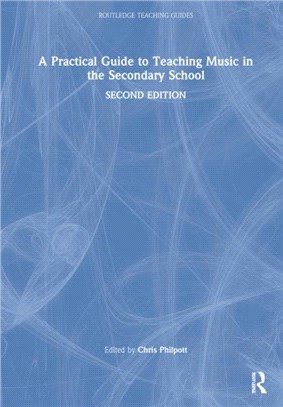 A Practical Guide to Teaching Music in the Secondary School