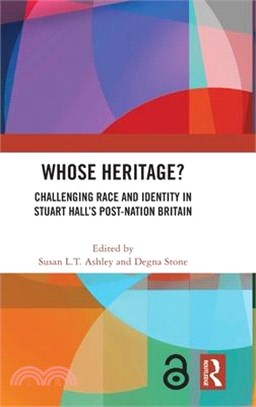Whose Heritage?: Challenging Race and Identity in Stuart Hall's Post-Nation Britain