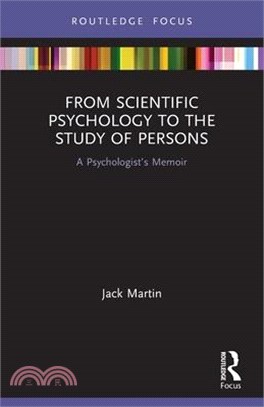 From Scientific Psychology to the Study of Persons: A Psychologist's Memoir