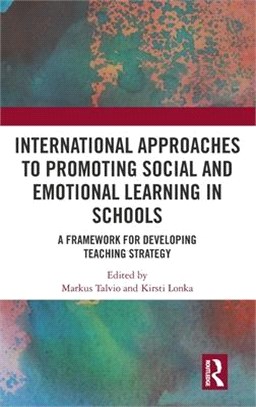 International approaches to promoting social and emotional learning in schools : a framework for developing teaching strategy