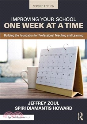 Improving Your School One Week at a Time：Building the Foundation for Professional Teaching and Learning