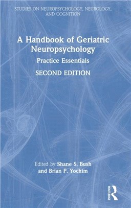 A Handbook of Geriatric Neuropsychology：Practice Essentials